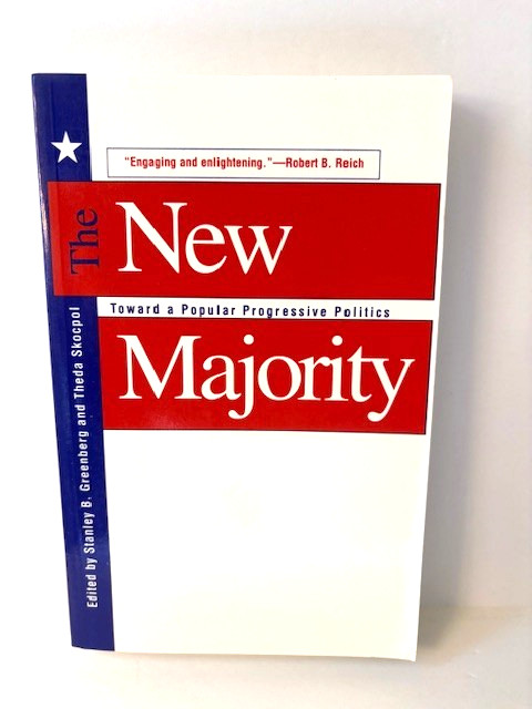 New Majority by Stanley B. Greenberg and Theda Skocpol (1999, Paperback)