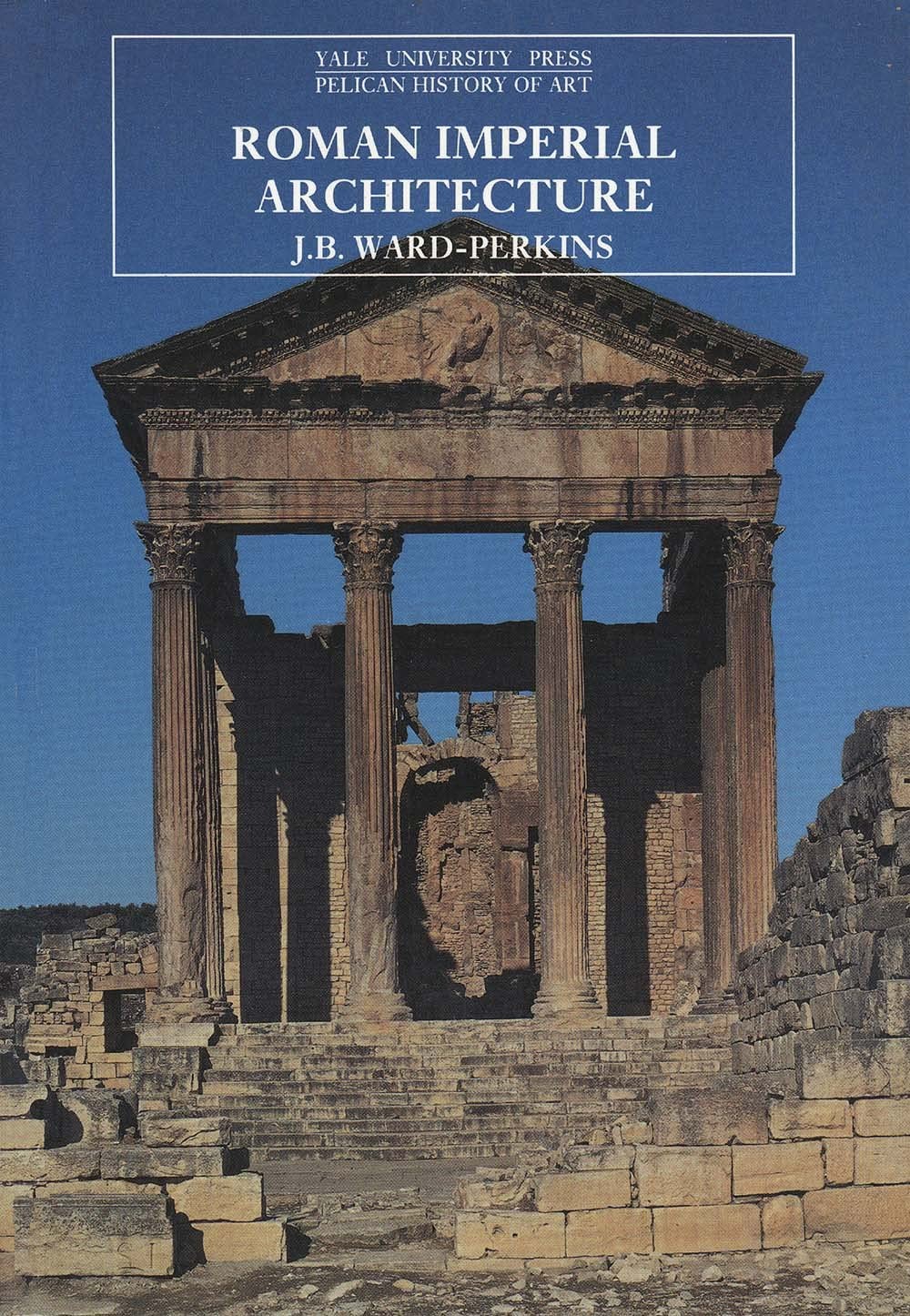 Roman Imperial Architecture (The Yale University Press Pelican History of Ar…