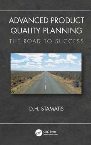 Advanced Product Quality Planning: The Road to Success by D H Stamatis: New