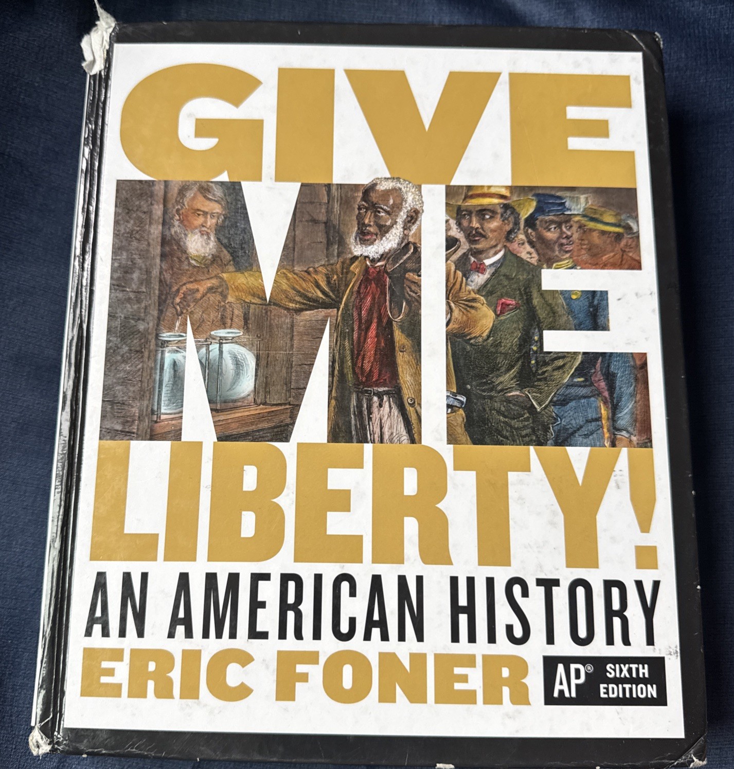 Give Me Liberty! An American History Eric Foner 2019 Hardcover AP Sixth Edition