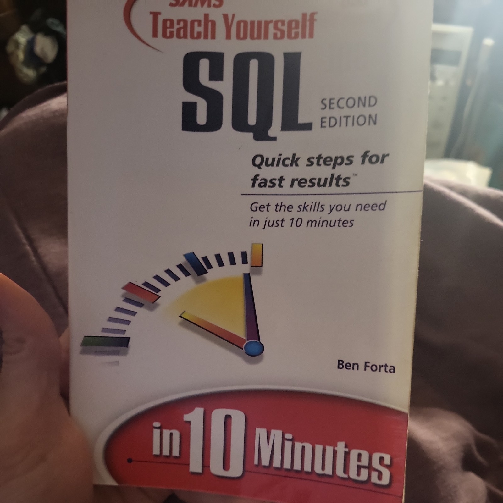 Teach Yourself Ser.: Sams Teach Yourself SQL in 10 Minutes by Ben Forta…
