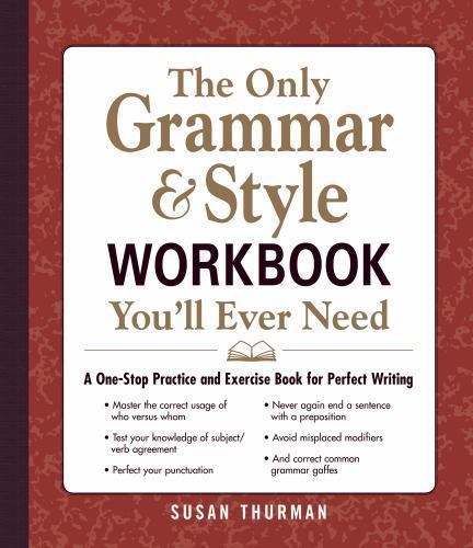 The Only Grammar & Style Workbook You’ll E- paperback, Susan Thurman, 1440530068