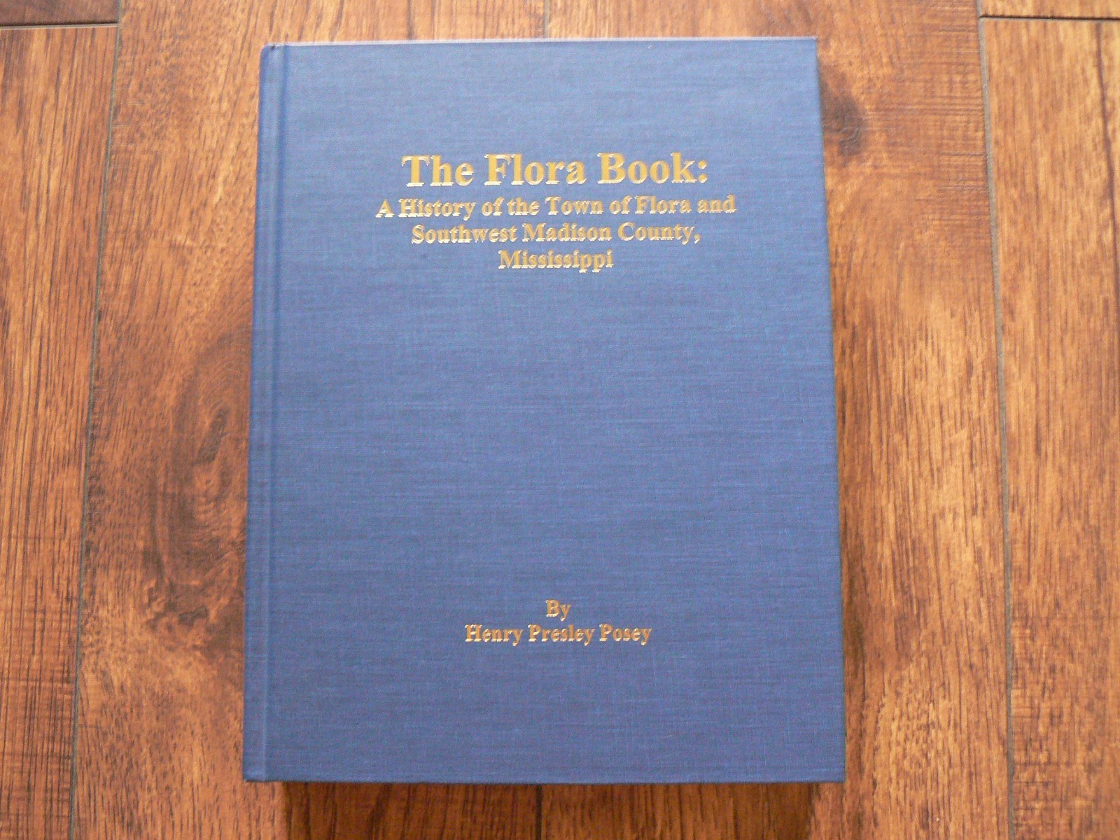 The Flora Book: History of Flora & Southwest Madison County Mississippi by Posey