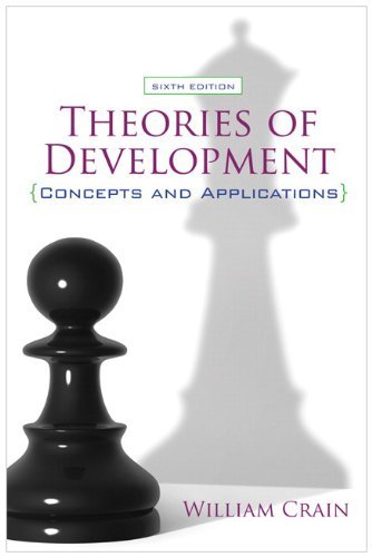 Theories of Development: Concepts and Applications (6th Edition), Crain, William