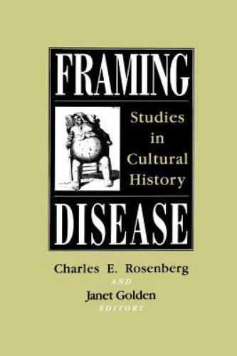 Framing Disease : Studies in Cultural History, Paperback by Rosenberg, Charle…
