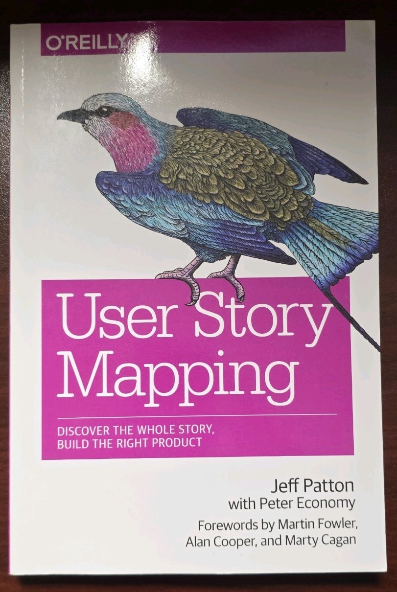 User Story Mapping : Discover the Whole Story, Build the Right Product