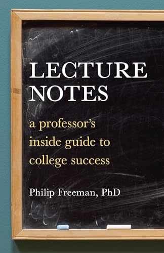 Lecture Notes: A Professor’s Inside – Paperback, by Philip Freeman – Very Good