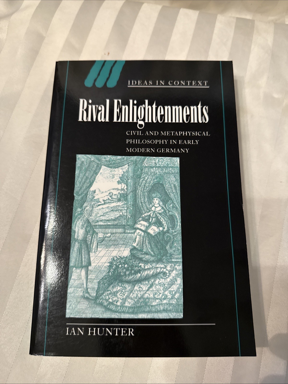 Rival Enlightenments: Civil and Metaphysical Philosophy in Early Modern Germany