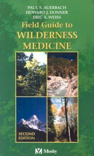 Field Guide To Wilderness Medicine: Field Guide To Wilderness Medicine