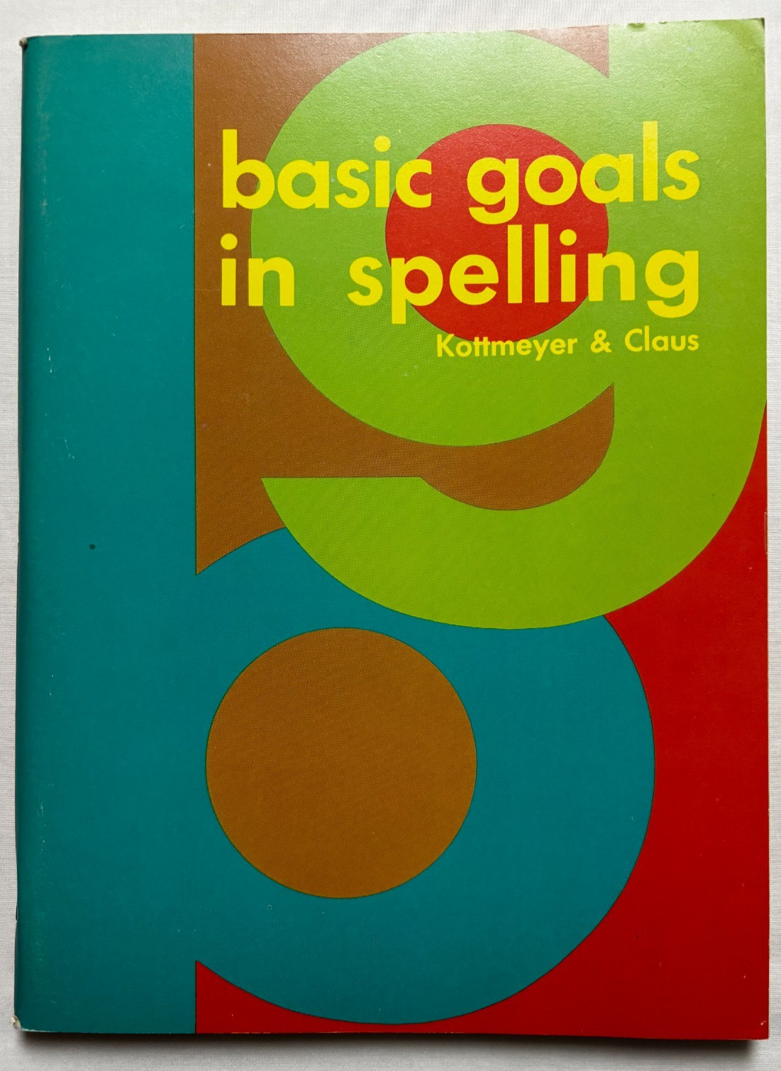 Basic Goals in Spelling Workbook – Kottmeyer & Claus 4th Edition – 1972 – VGC