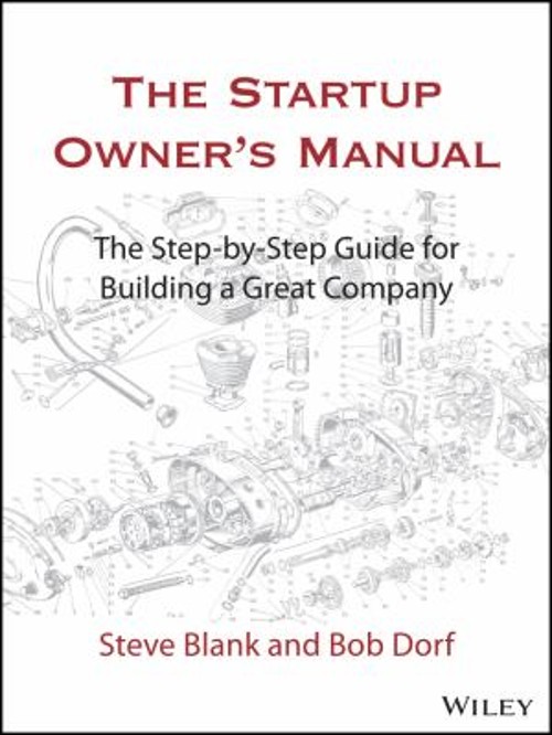 The Startup Owner’s Manual : The Step-By-Step Guide for Building