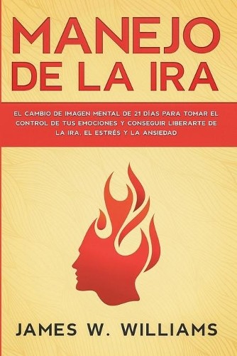 James W Williams Manejo de la ira (Paperback) Inteligencia Emocional Práctica
