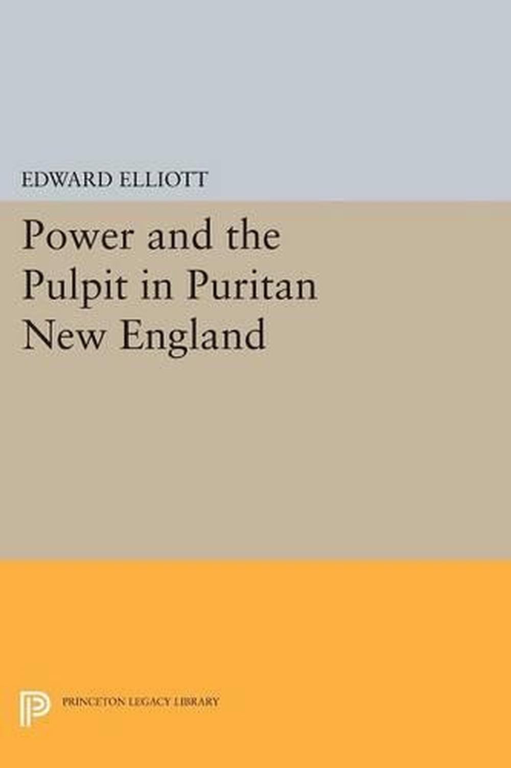 Power and the Pulpit in Puritan New England by Emory Elliott (English) Paperback