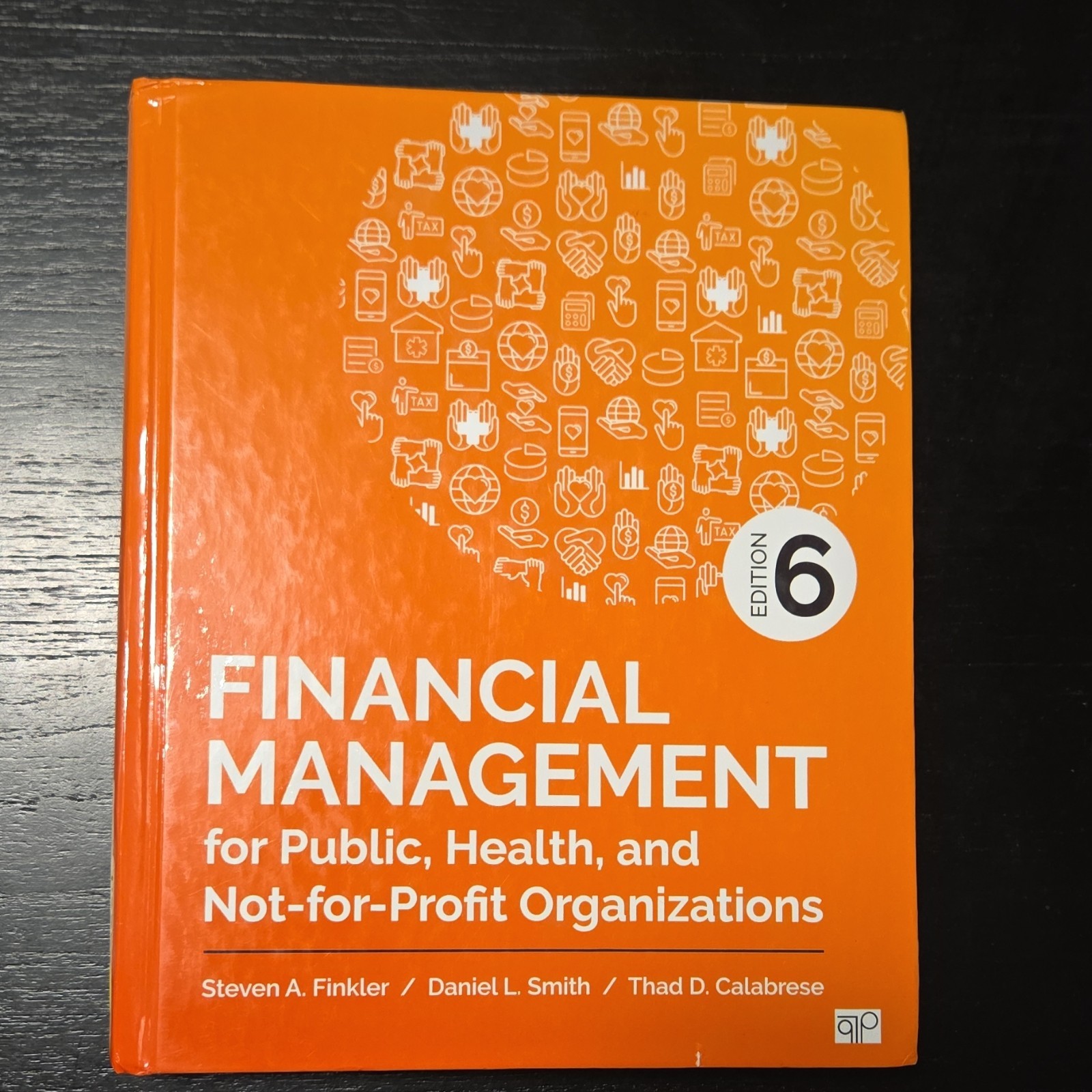 Financial Management 6th Ed Hardcover by Finkler, Smith, Calabrese CQ Press
