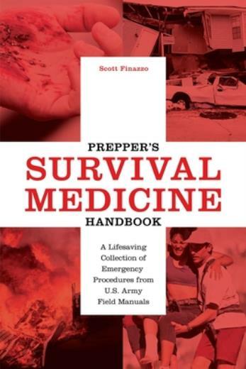 Prepper’s Survival Medicine Handbook: A Lifesaving Collection of Emergency …