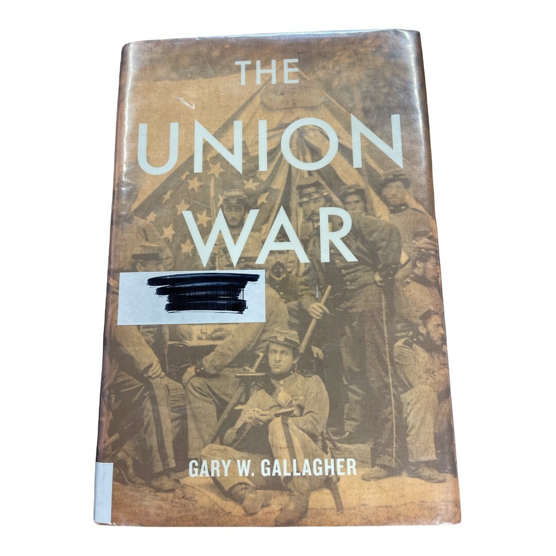 The Union War by Gary W. Gallagher (2011, Hardcover) Civil War Ideologies