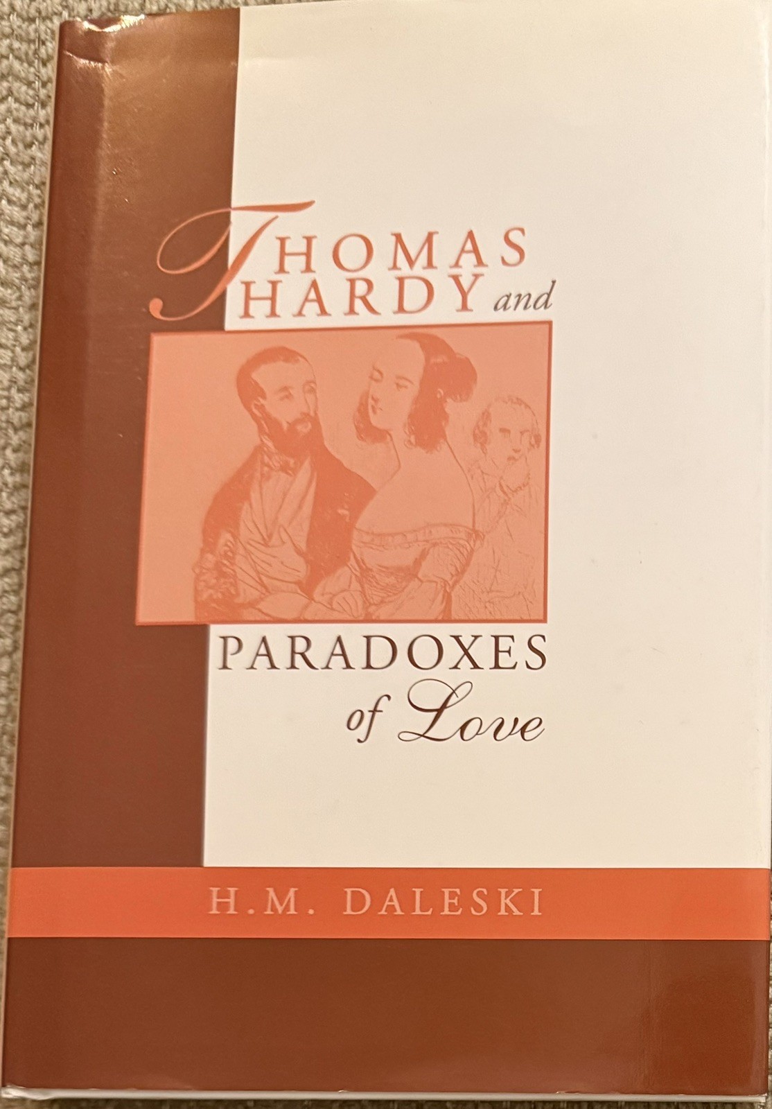 THOMAS HARDY and PARADOXES of LOVE, by H. M. Daleski, HC w/DJ (1997)