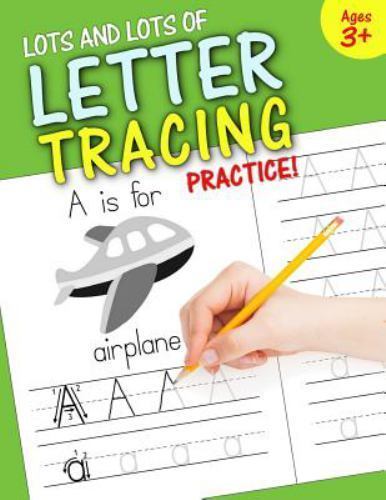 Lots and Lots of Letter Tracing Practice! – paperback, Time, 9781512260526