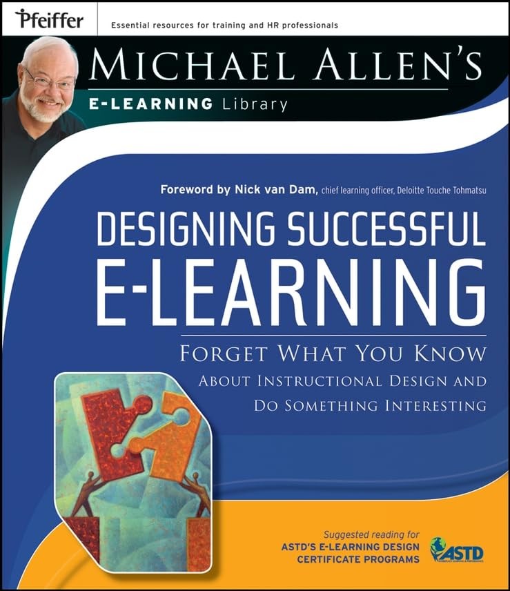 Designing Successful e-Learning (Michael Allen’s E-learning Library)