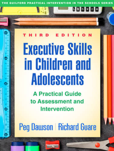 Executive Skills in Children and Adolescents, Third Edition: A Practical – GOOD