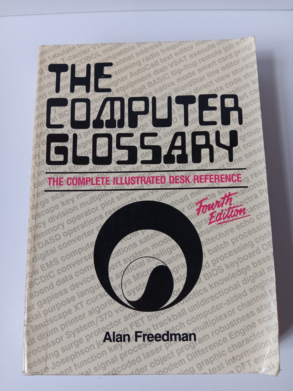 The Computer Glossary Complete Illustrated Desk Reference 4th Edition Ex Library