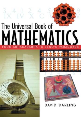 The Universal Book of Mathematics: From Abracadabra to Zeno’s Paradoxes – GOOD