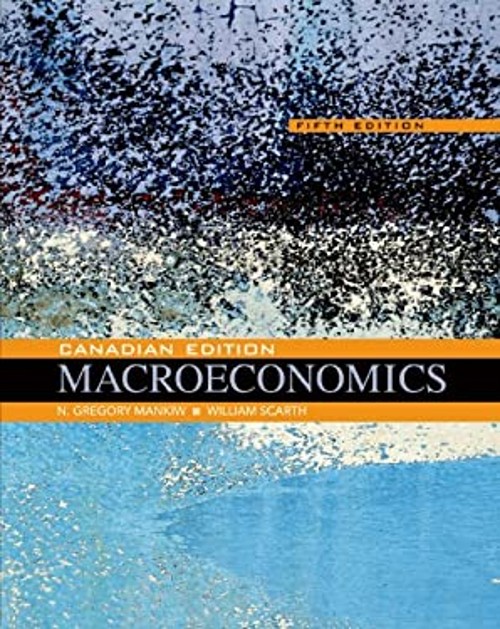 Macroeconomics: Canadian Edition William M., Mankiw, N. Gregory S