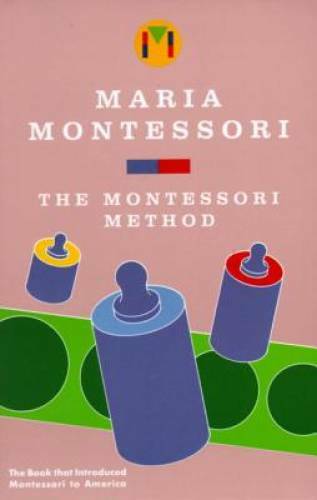 The Montessori Method – Paperback By Montessori, Maria – GOOD