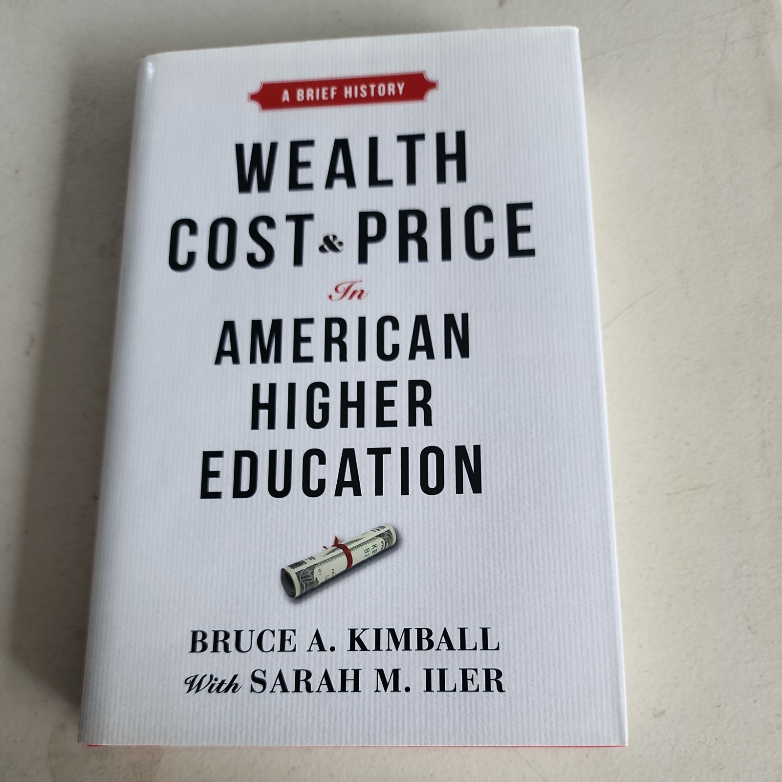 Wealth Cost and Price in American Higher Education Bruc Kimball 1st Prt Ed HC DJ