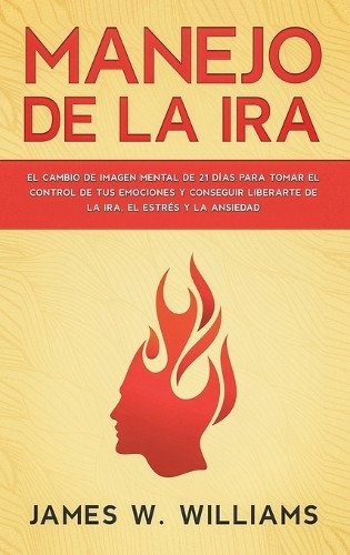 James W Williams Manejo de la ira (Hardback) Inteligencia Emocional Práctica