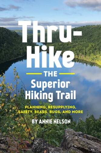 Thru-Hike the Superior Hiking Trail: Planning, Resupplying, Safety, Bears, Bugs