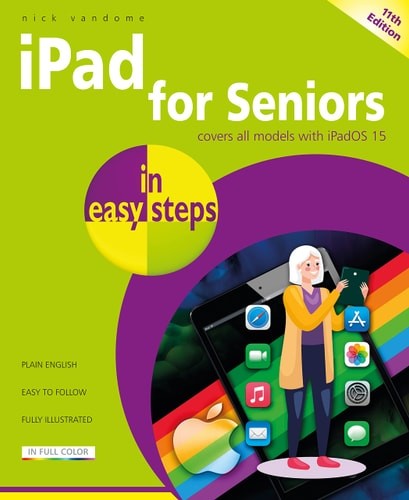 iPad for Seniors in easy steps: Covers all models with iPadOS 15, Vandome, Nick,