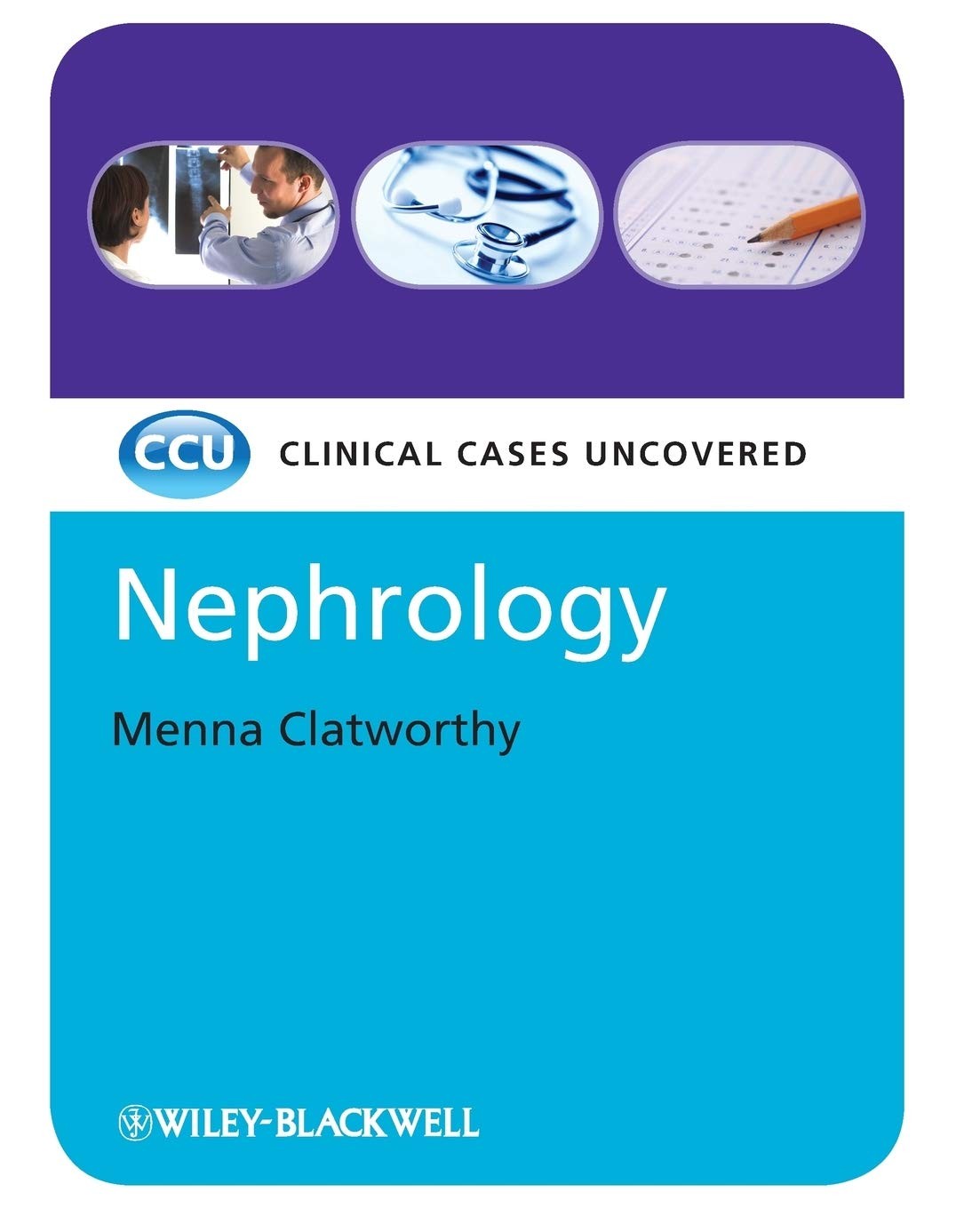 Nephrology: Clinical Cases Uncovered – paperback Clatworthy, Menna