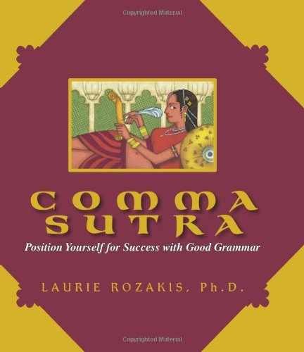 Comma Sutra: Position Yourself For – Hardcover, by Rozakis Laurie – Very Good o