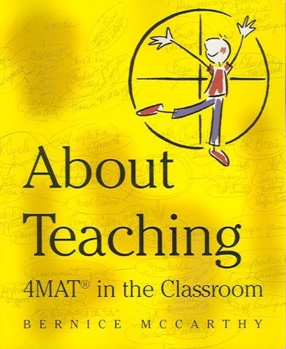 About Teaching: 4MAT in the Classroom, McCarthy, Bernic