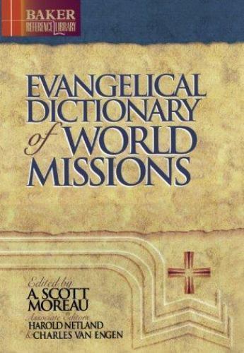 Baker Reference Library: Evangelical Dictionary of World Missions by A. Scott…