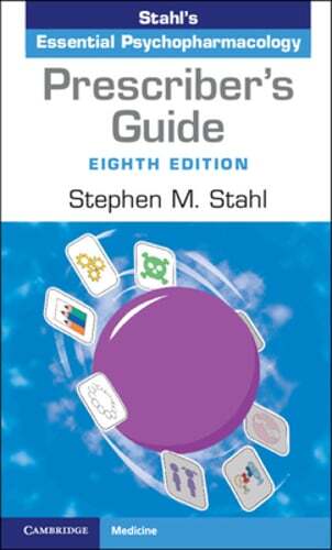 Prescriber’s Guide: Stahl’s Essential Psychopharmacology by Stephen M Stahl: New