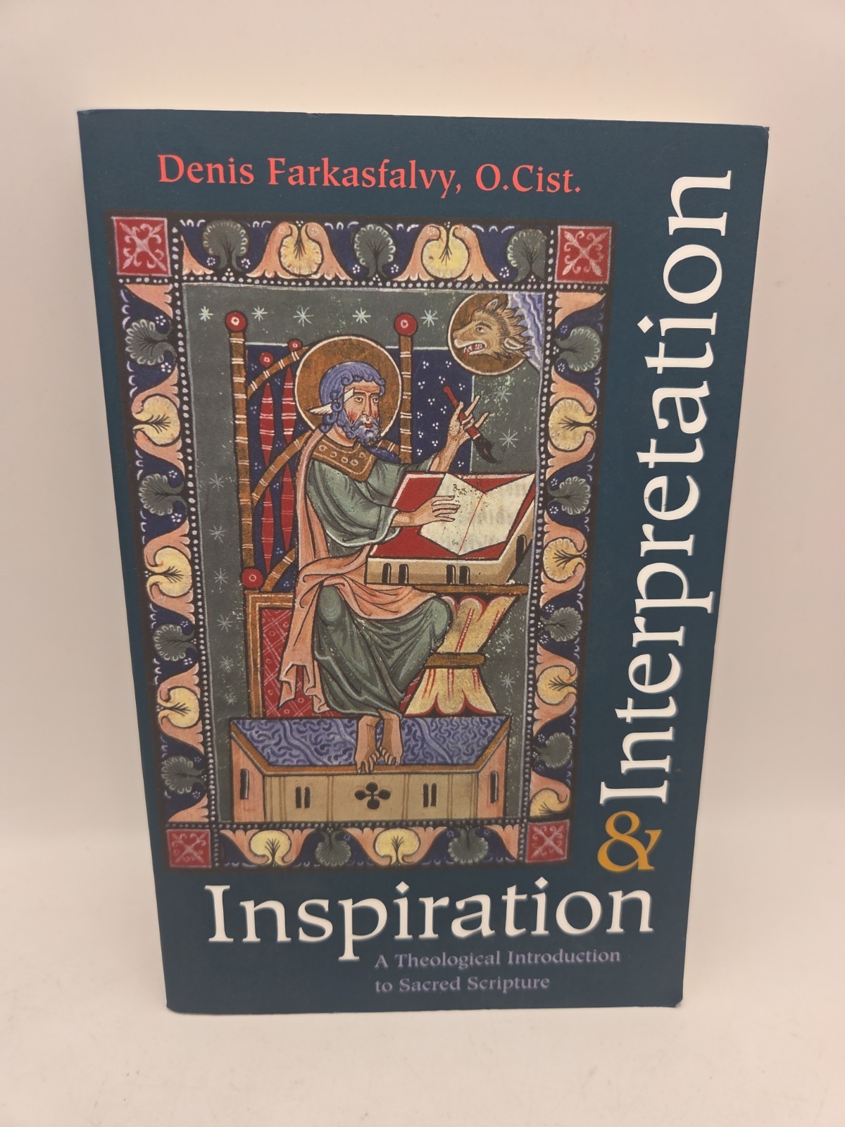 Inspiration and Interpretation: A Theological Introduction to Sacred Scripture