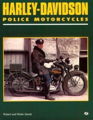 Harley-Davidson Police Motorcycles by Robert Genat; Robin Genat
