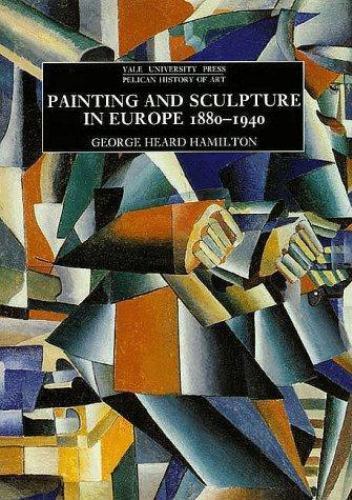 Painting and Sculpture in Europe, 1880-1940 – 9780300056495, Hamilton, paperback