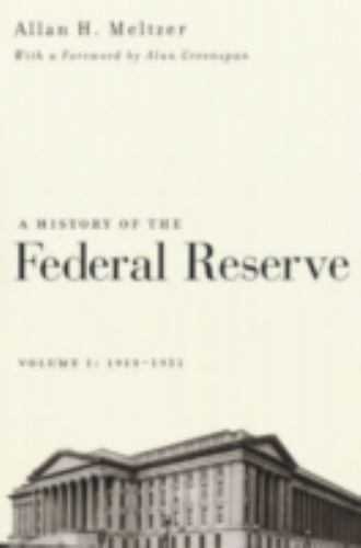 A History of the Federal Reserve, Volume 1: 1913- 0226520005, paperback, Meltzer