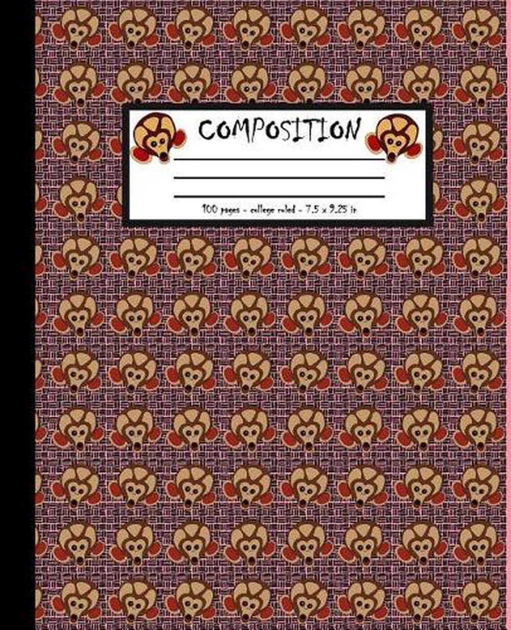 Composition: 100 pages college ruled 7.5 x 9.25 in by Screaming Monkey Notebooks