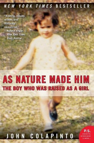 John Colapinto As Nature Made Him (Paperback)