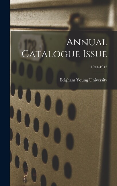 Annual Catalogue Issue; 1944-1945
