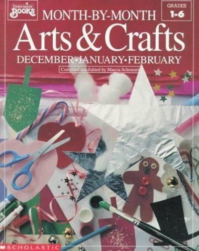 Month-by-Month Arts & Crafts: December, January, February (Grades 1-6) paperba