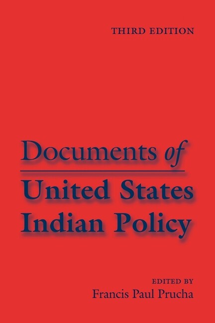 Documents Of United States Indian Policy: Third Edition