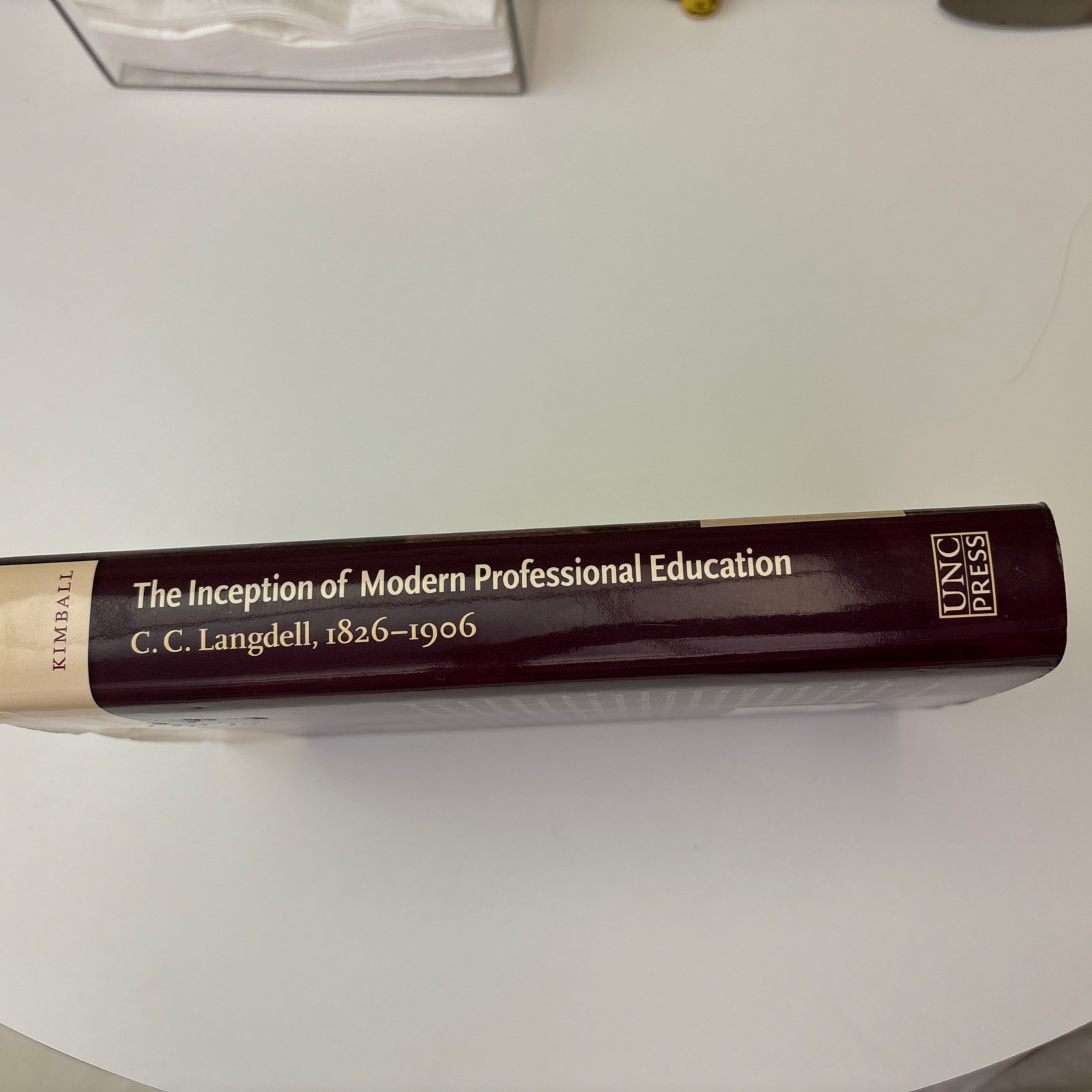 The Inception of Modern Professional Education: C. C. Langdell, By B. A. Kimball