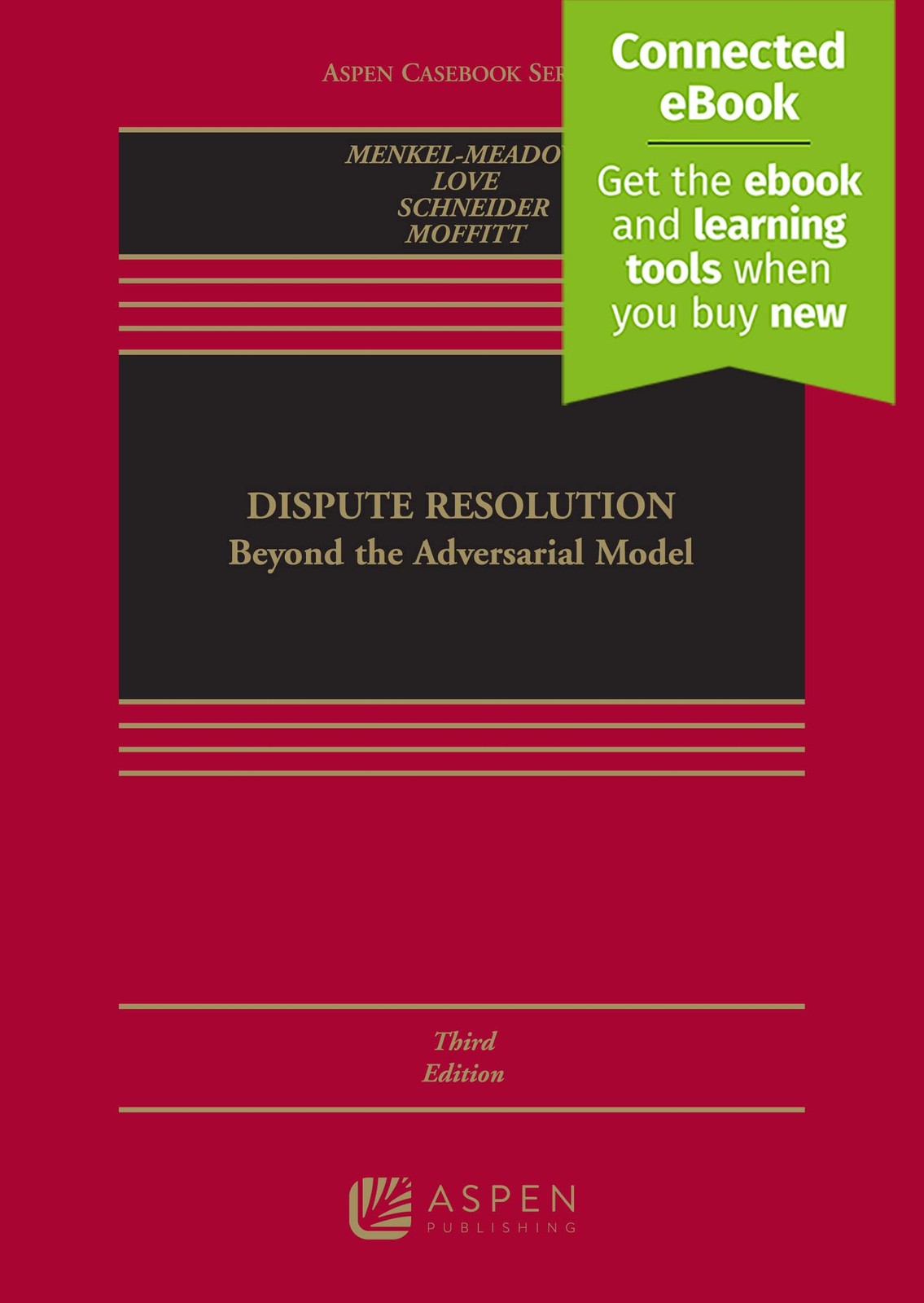 Dispute Resolution: Beyond the Adversarial Model [Connected Ebook] (Aspen Ca…