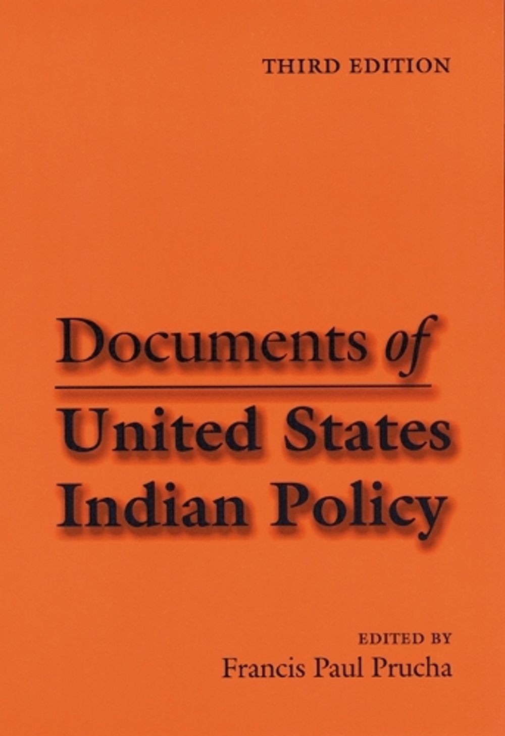 Documents of United States Indian Policy: Third Edition by Francis Paul Prucha (