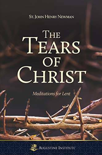 Tears of Christ – Paperback By St. John Henry Newman – GOOD